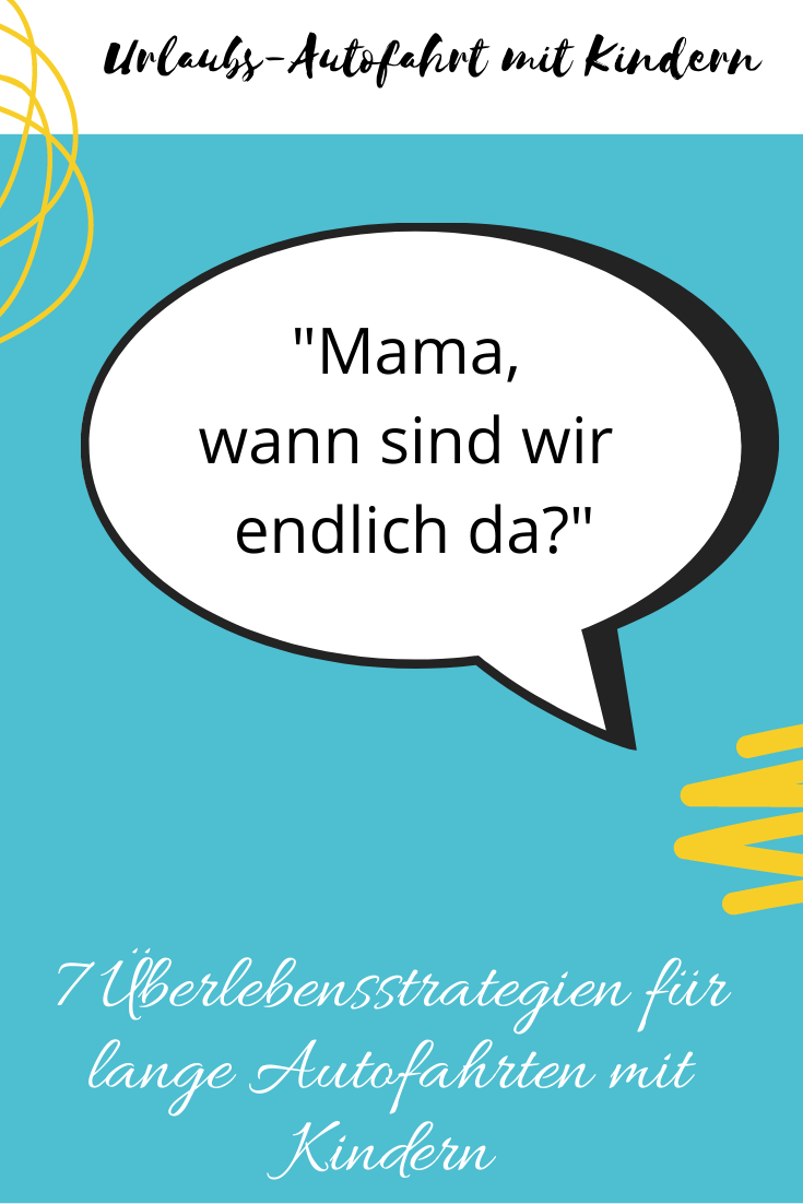 Überlebensstrategien für lange Autofahrten mit Kindern